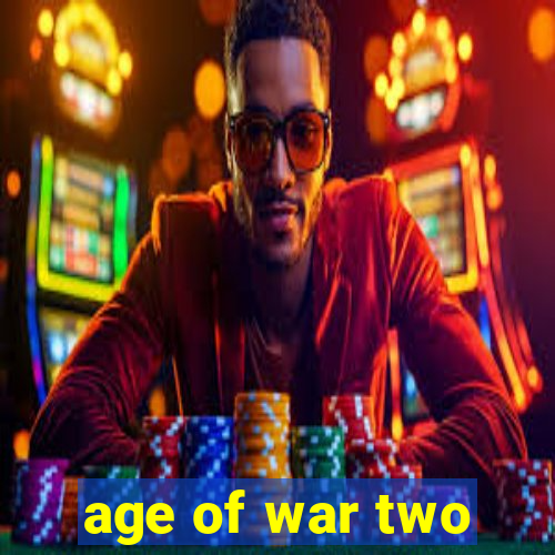 age of war two